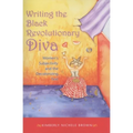 Writing the Black Revolutionary Diva: Women's Subjectivity and the Decolonizing Text - Paperback