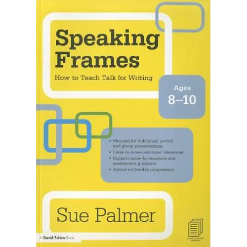 Speaking Frames: How to Teach Talk for Writing: Ages 8-10 - Paperback