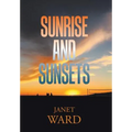 Sunrise and Sunsets - Hardcover