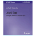 Linked Data: Evolving the Web Into a Global Data Space - Paperback