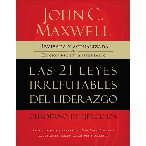 Las 21 Leyes Irrefutables del Liderazgo, Cuaderno de Ejercicios: Revisado Y Actualizado - Paperback