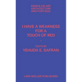 I Have a Weakness for a Touch of Red: Essays on Architecture and Portugal - Paperback