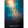 Fierce Hope: Walking Through Pain with the God of the Universe - Hardcover