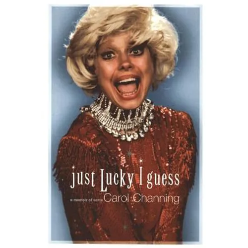 Just Lucky I Guess: A Memoir of Sorts - Paperback