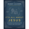 It's All about Jesus: A Treasury of Insights on Our Savior, Lord, and Friend - Paperback