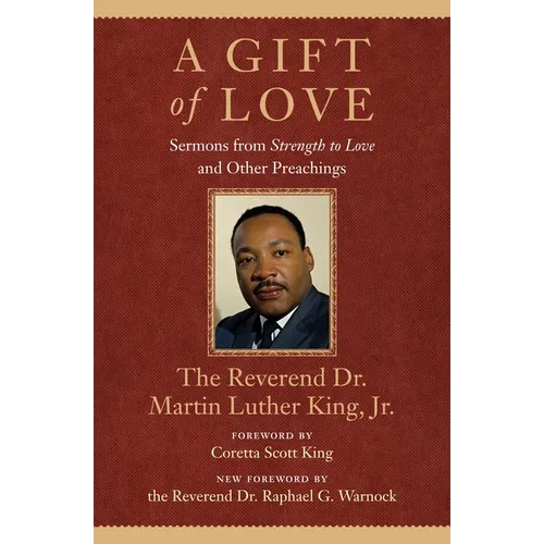 A Gift of Love: Sermons from Strength to Love and Other Preachings - Paperback