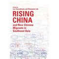 Rising China and New Chinese Migrants in Southeast Asia - Paperback