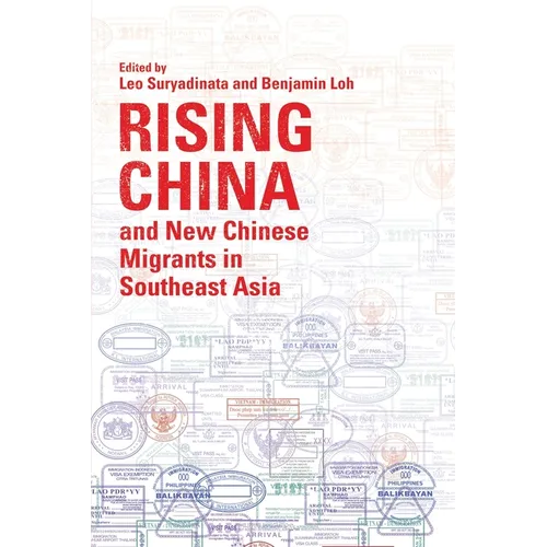 Rising China and New Chinese Migrants in Southeast Asia - Paperback