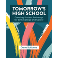 Tomorrow's High School: Creating Student Pathways for Both College and Career - Paperback