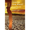 I Survived. Now What?: Finding Meaning From Loss. - Paperback