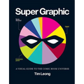 Super Graphic: A Visual Guide to the Comic Book Universe - Paperback