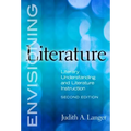 Envisioning Literature: Literary Understanding and Literature Instruction - Paperback