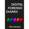Digital Forensic Diaries - Paperback