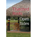 Thatched Roofs and Open Sides: The Architecture of Chickees and Their Changing Role in Seminole Society - Paperback