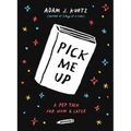 Pick Me Up: A Pep Talk for Now and Later - Paperback