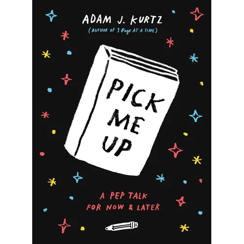 Pick Me Up: A Pep Talk for Now and Later - Paperback