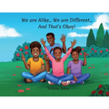 We are Alike... We are Different... And That's Okay! - Paperback