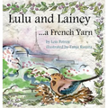 Lulu and Lainey ... a French Yarn - Hardcover