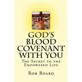God's Blood Covenant With You: The Secret to the Empowered Life - Paperback