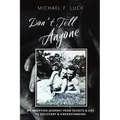 Don't Tell Anyone: My Adoption Journey from Secrets & Lies to Discovery & Understanding - Paperback
