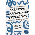 Creative Writing and Stylistics, Revised and Expanded Edition: Critical and Creative Approaches - Hardcover