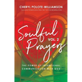 Soulful Prayers, Volume 2: The Power of Intentional Communication with God - Paperback