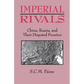 Imperial Rivals: China, Russia and Their Disputed Frontier - Paperback