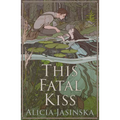This Fatal Kiss - Hardcover