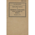 FM 23-40 Basic Field Manual Thompson Submachine Gun Caliber .45 M1928A1 - Paperback