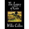 The Legacy of Cain by Wilkie Collins, Fiction, Literary - Paperback