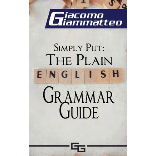 Simply Put: The Plain English Grammar Guide - Hardcover