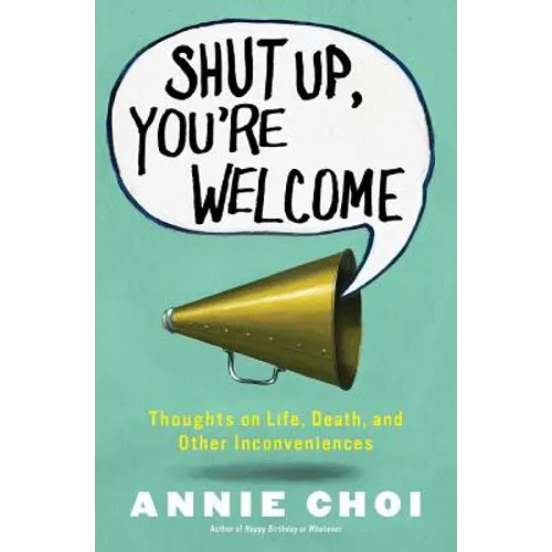 Shut Up, You're Welcome - Paperback
