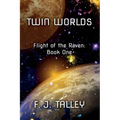 Twin Worlds: Flight of the Raven: Book One - Paperback