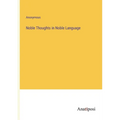 Noble Thoughts in Noble Language - Paperback