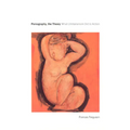 Pornography, the Theory: What Utilitarianism Did to Action - Paperback
