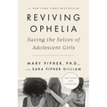 Reviving Ophelia 25th Anniversary Edition: Saving the Selves of Adolescent Girls - Paperback