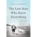 The Last Man Who Knew Everything: The Life and Times of Enrico Fermi, Father of the Nuclear Age - Hardcover