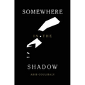 Somewhere in the Shadow - Paperback