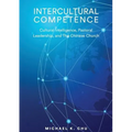 Intercultural Competence: Cultural Intelligence, Pastoral Leadership and the Chinese Church - Paperback