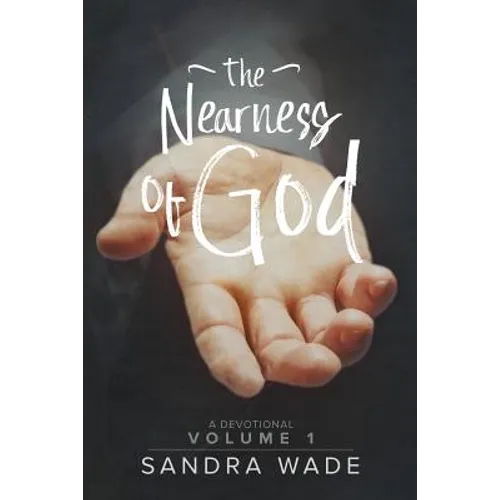 The Nearness of God: A Devotional Volume 1 - Paperback