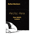Arctic Aria: Polar Wildlife Lullabies - Paperback