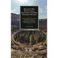 Engaging New Institutional Economics with New Testament Studies: Methods and Case Studies on Wealth, Poverty, Economic Relationships, and Material Cul - Hardcover