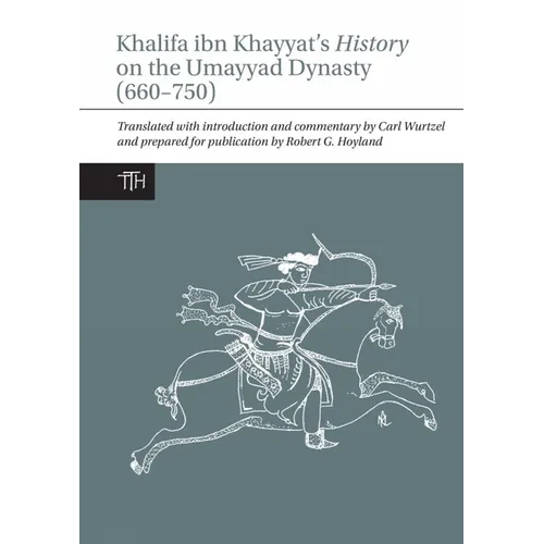 Khalifa ibn Khayyat's History on the Umayyad Dynasty (660-750) - Paperback