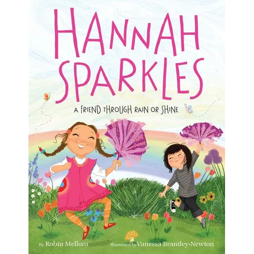 Hannah Sparkles: A Friend Through Rain or Shine - Hardcover
