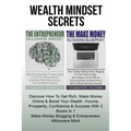 The Entrepreneur Millionaire Mindset: Master The Success Habits, Principles & Secrets To Unlock Your Millionaire Mind And Develop More Wealth, Money, - Paperback