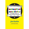 Animation Anecdotes: The Hidden History of Classic American Animation - Hardcover