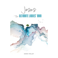 Jesus, the Ultimate Ladies' Man - Paperback