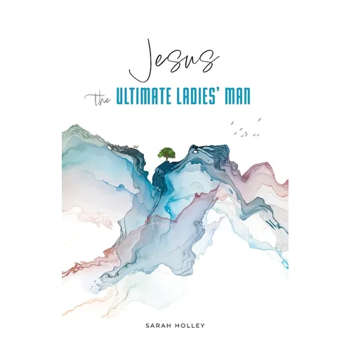 Jesus, the Ultimate Ladies' Man - Paperback