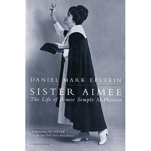 Sister Aimee: The Life of Aimee Semple McPherson - Paperback