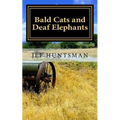 Bald Cats and Deaf Elephants: A Book of Poetry - Paperback